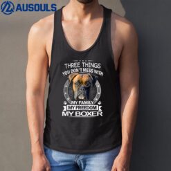 Boxer Dog  - Three Things You Don't Mess With Funny Tank Top