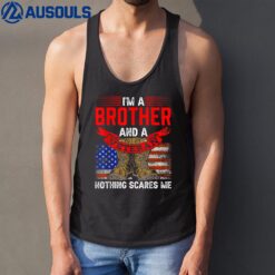 Brother And Veteran Nothing Scares Me Veterans Relatives Tank Top