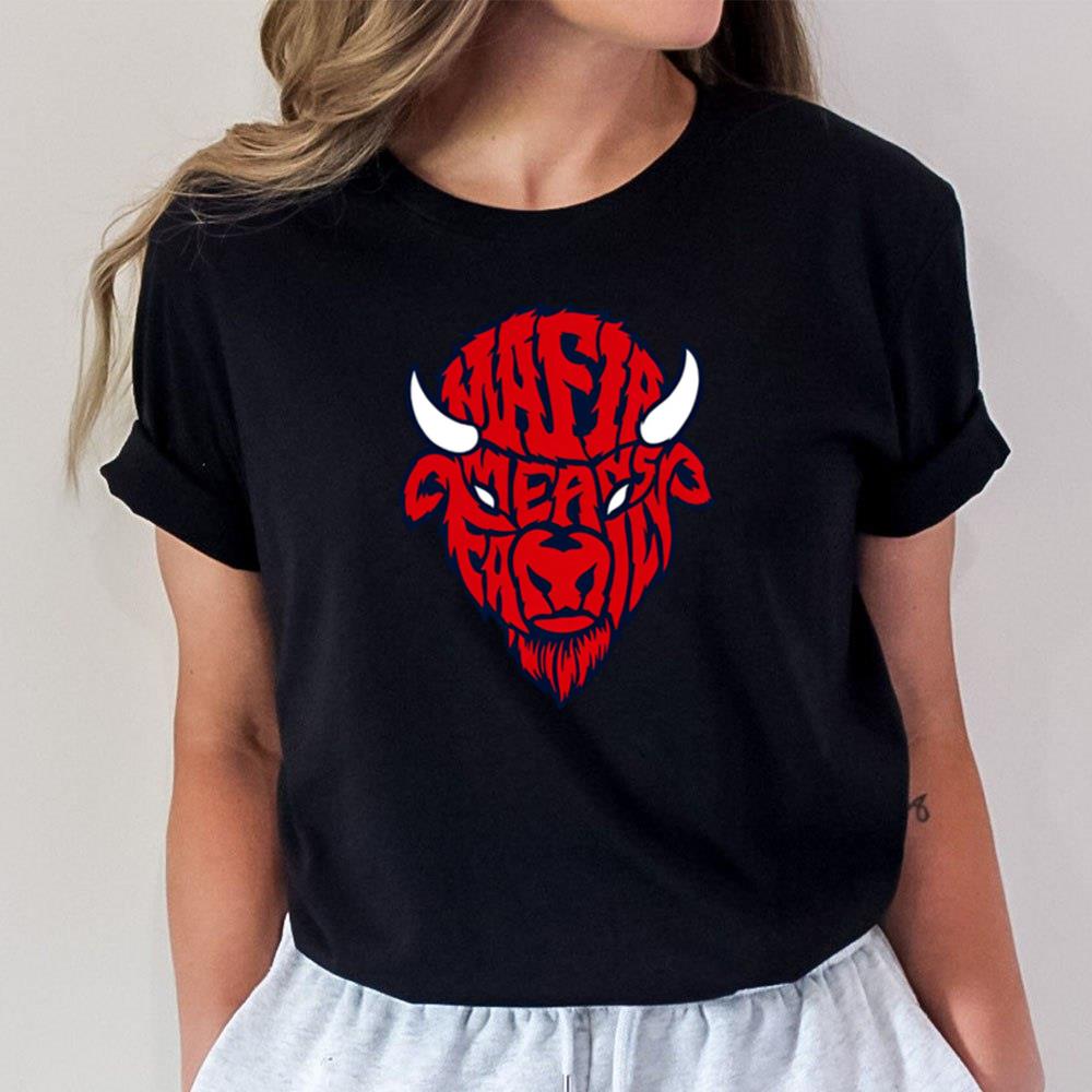 Buffalo Bills Mafia Means Family Unisex T-Shirt