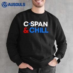 C-Span And Chill Sweatshirt