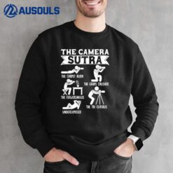 Camera Sutra Funny Photographer Pose Photography Sweatshirt