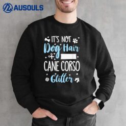 Cane Corso Glitter - Funny Cane Corso Lover  Gift Sweatshirt