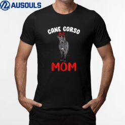 Cane Corso Mom Mama Cane Corso Dog Lover Owner Women Lady T-Shirt