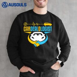 Car Salesman Gifts Handshake Selling Cars Cardealologist Sweatshirt