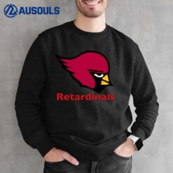 Cardinals Retardinals Sweatshirt