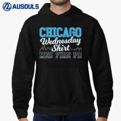 Chicago Wednesday  - Med Fire PD Hoodie