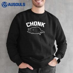 Chonk Cat Funny Saying Sarcastic Novelty Fat Cat Sweatshirt