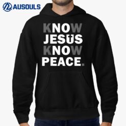 Christian  Cross Faith Know Peace Know Jesus Hoodie