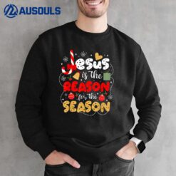 Christian Jesus Is The Reason For The Season Christmas Gifts Sweatshirt