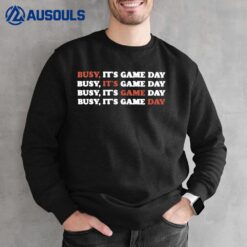 Busy It's Game Day Sweatshirt