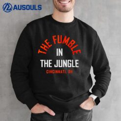 Cincinnati Football The Fumble In The Jungle Sweatshirt