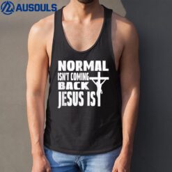 Coming Back Jesus Saying Christian Normal Isn't Coming Back Tank Top