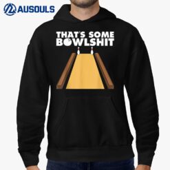 Cool That's Some Bowlshit Funny Bowling Gift For Men Women Hoodie