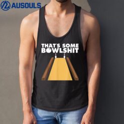 Cool That's Some Bowlshit Funny Bowling Gift For Men Women Tank Top