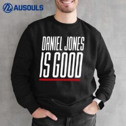 Daniel Jones Is Good Sweatshirt