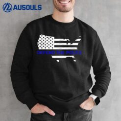 Defend The Police For A Police Officer Sweatshirt