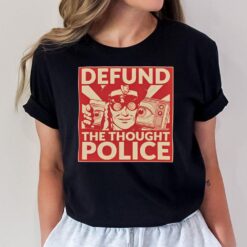 Defund The Thought Police T-Shirt