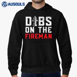 Dibs On The Fireman Fire Rescue Firefighter Firefighting Hoodie