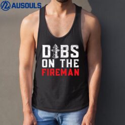 Dibs On The Fireman Fire Rescue Firefighter Firefighting Tank Top