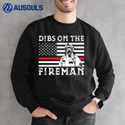 Dibs On The Fireman Funny Wife Girlfriend Firefighter Retro Ver 2 Sweatshirt