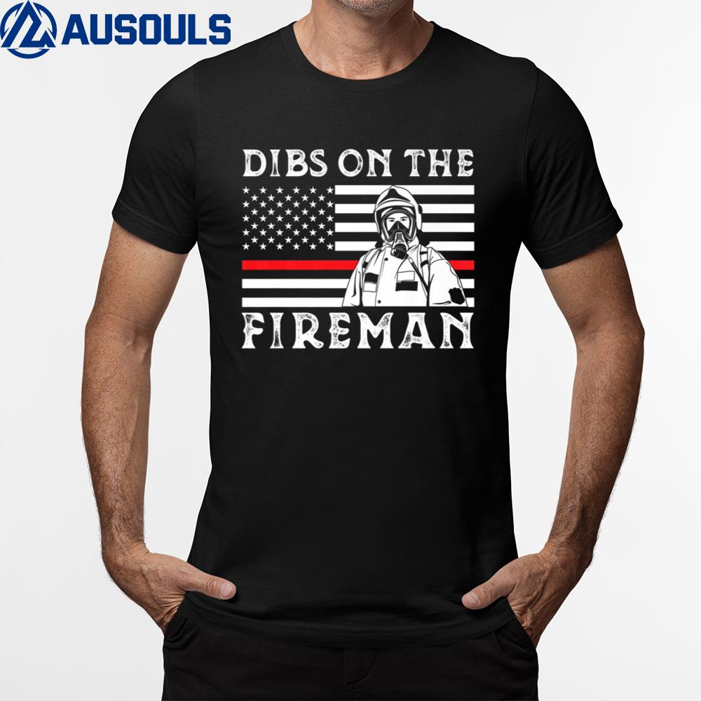 Dibs On The Fireman Funny Wife Girlfriend Firefighter Retro Ver 2 T-Shirt Hoodie Sweatshirt For Men Women