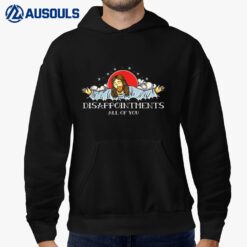 Disappointments All of You Jesus Sarcastic Humor Ver 1 Hoodie