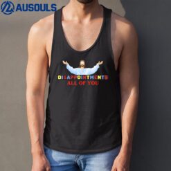 Disappointments All of You Jesus Sarcastic Humor_1 Tank Top