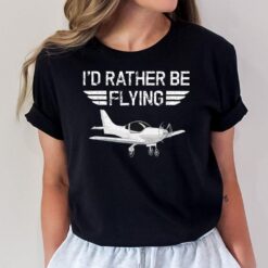 Distressed I'd Rather Be Flying Funny Airplane Pilot T-Shirt
