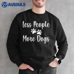 Distressed Less People More Dogs Funny Dog Lovers Sweatshirt