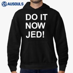 Do It Now Jed Hoodie