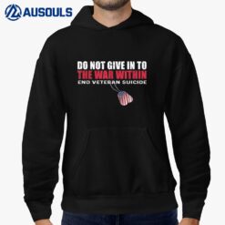 Do Not Give In To The War Within End Veteran Suicide Hoodie