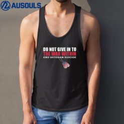 Do Not Give In To The War Within End Veteran Suicide Tank Top