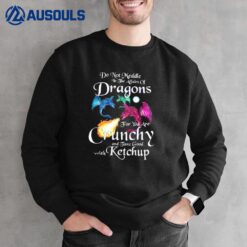 Do Not Meddle In The Affairs Of Dragons Sweatshirt