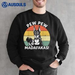 Doberman Dog Pew Pew Madafakas Crazy Pew Vintage Sweatshirt