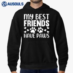 Dog & Cat - My Best Friends Have Paws Cat and Dog Owner Hoodie