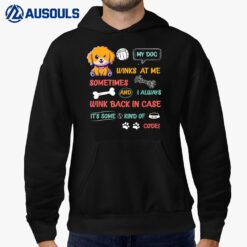 Dog Lover Funny My Dog Winks At Me Sometimes Hoodie