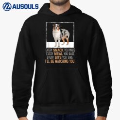Dog Meme Every Snack You Make I'll Be Watching You Aussie Hoodie