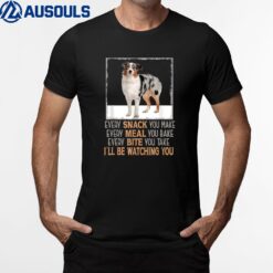 Dog Meme Every Snack You Make I'll Be Watching You Aussie T-Shirt