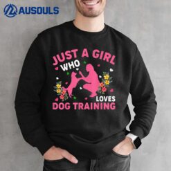 Dog Training Lover Just A Girl Who Loves Dog Training Sweatshirt