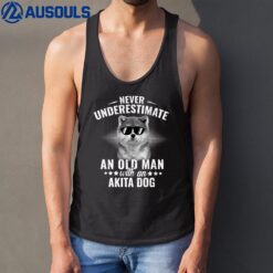 Dogs 365 Never Underestimate An Old Man with Akita Dog Tank Top