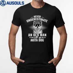 Dogs 365 Never Underestimate An Old Man with Akita Dog T-Shirt