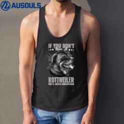 Dogs 365 Rottweiler You'll Never Understand Funny Tank Top