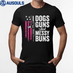 Dogs Guns And Messy Buns - Womens Pink Gun USA Dog Lover T-Shirt