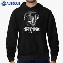 Dogs are Cool But Cane Corsos Rule Funny Hoodie