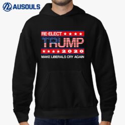 Donald Trump Election 2020 Make Liberals Cry Again GOP MAGA Hoodie