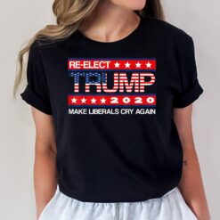Donald Trump Election 2020 Make Liberals Cry Again GOP MAGA T-Shirt