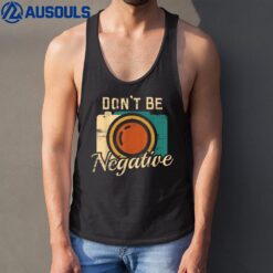 Don't Be Negative Camera Vintage Photography Photographer Tank Top