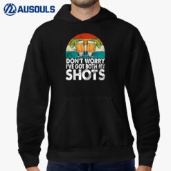 Don't Worry I've Had Both My Shots Hoodie