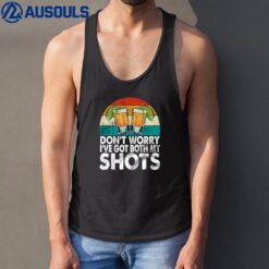 Don't Worry I've Had Both My Shots Tank Top