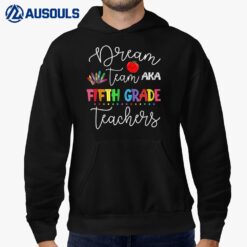 Dream team Fifth Grade Quote Funny Teachers Back To School Hoodie